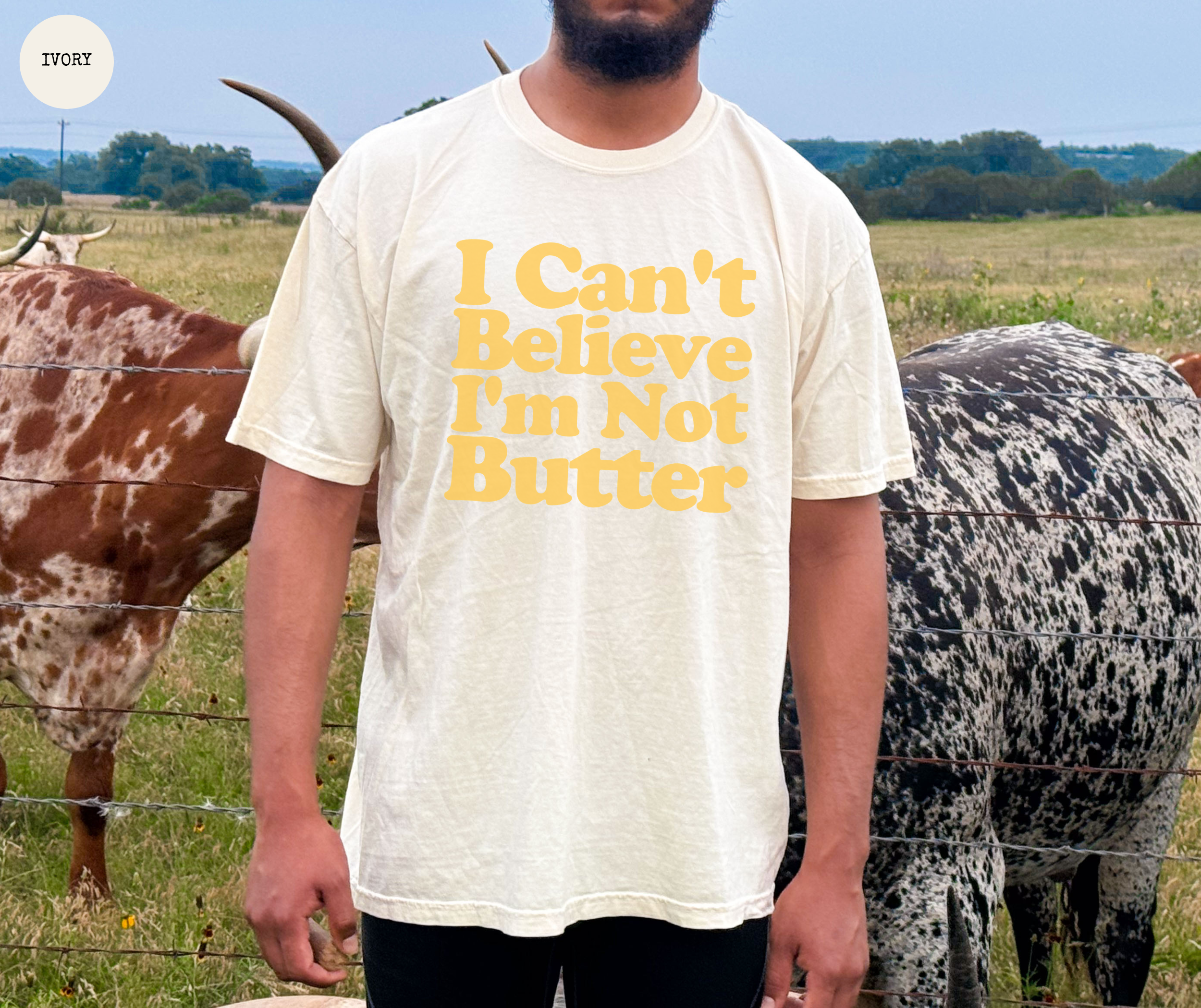 I Can't Believe I'm Not Butter T-Shirt