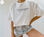 I Hate Margaritas T-Shirt