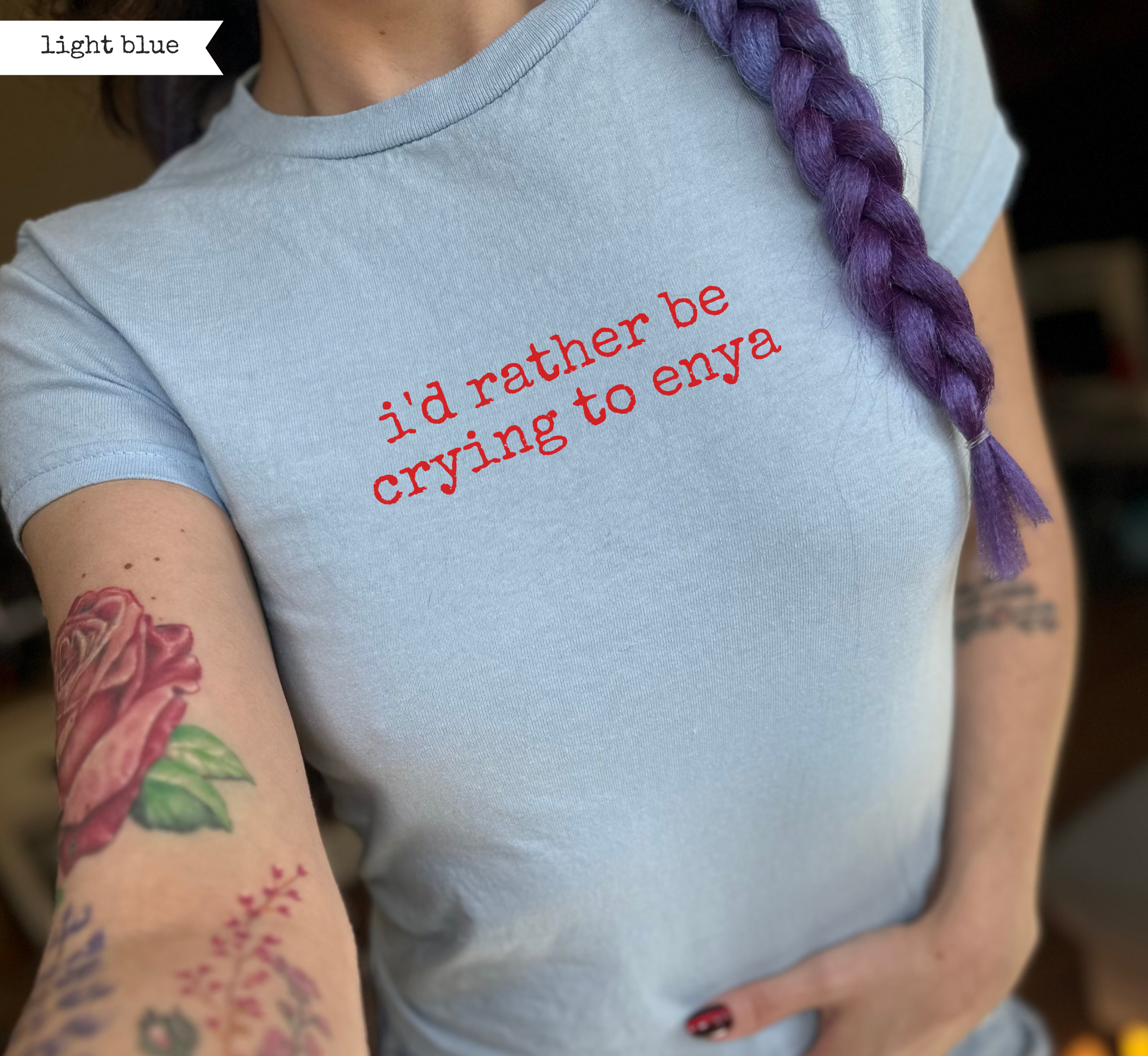 I'd Rather Be Crying To Enya Baby Tee