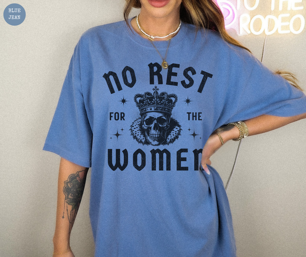 No Rest for the Women T-Shirt