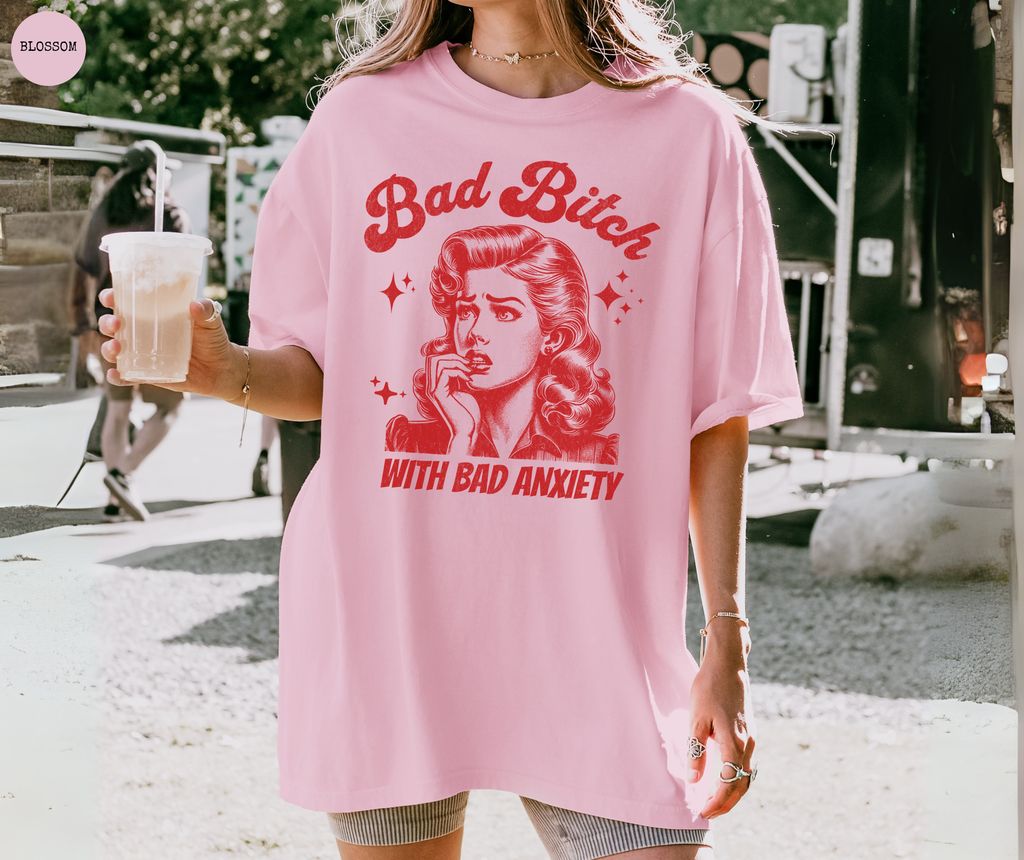 Bad Bitch With Bad Anxiety T-Shirt