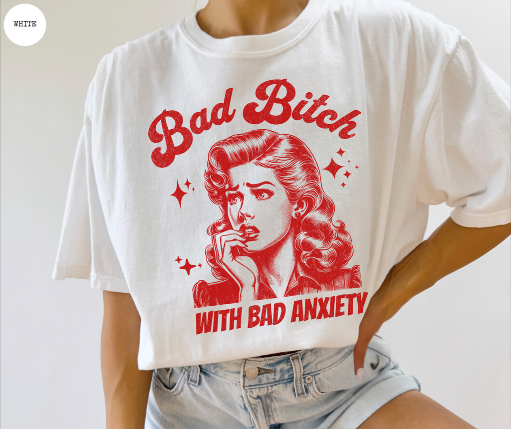 Bad Bitch With Bad Anxiety T-Shirt