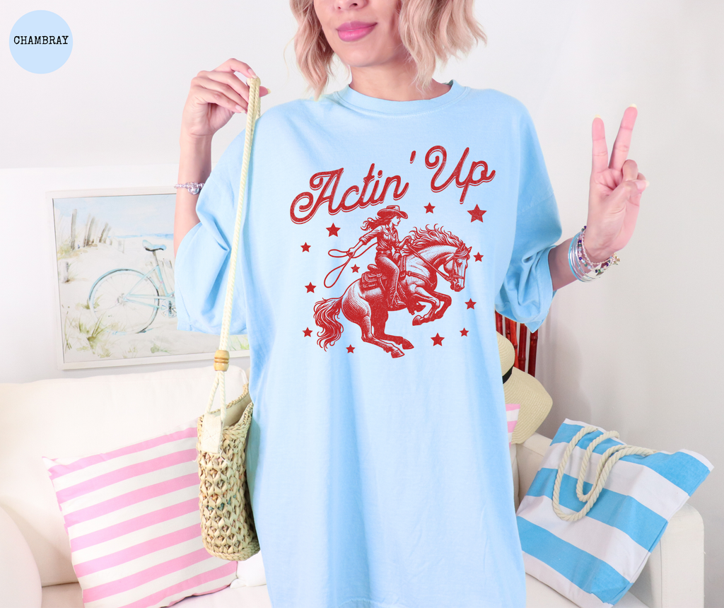 Actin' Up Cowgirl T-Shirt