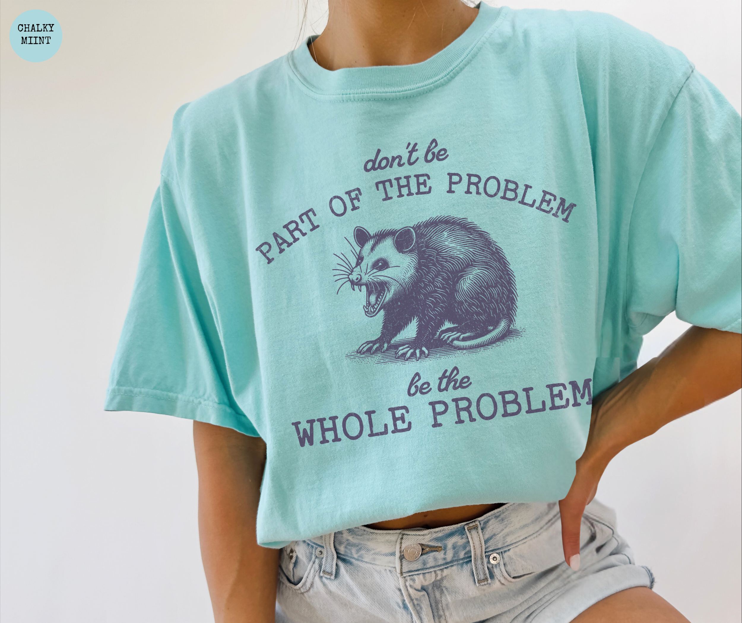 T-Shirt Ne Fais Pas Partie Du Problème, Sois Le Problème Tout Entier