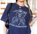 Stay Positive Grim Reaper T-Shirt