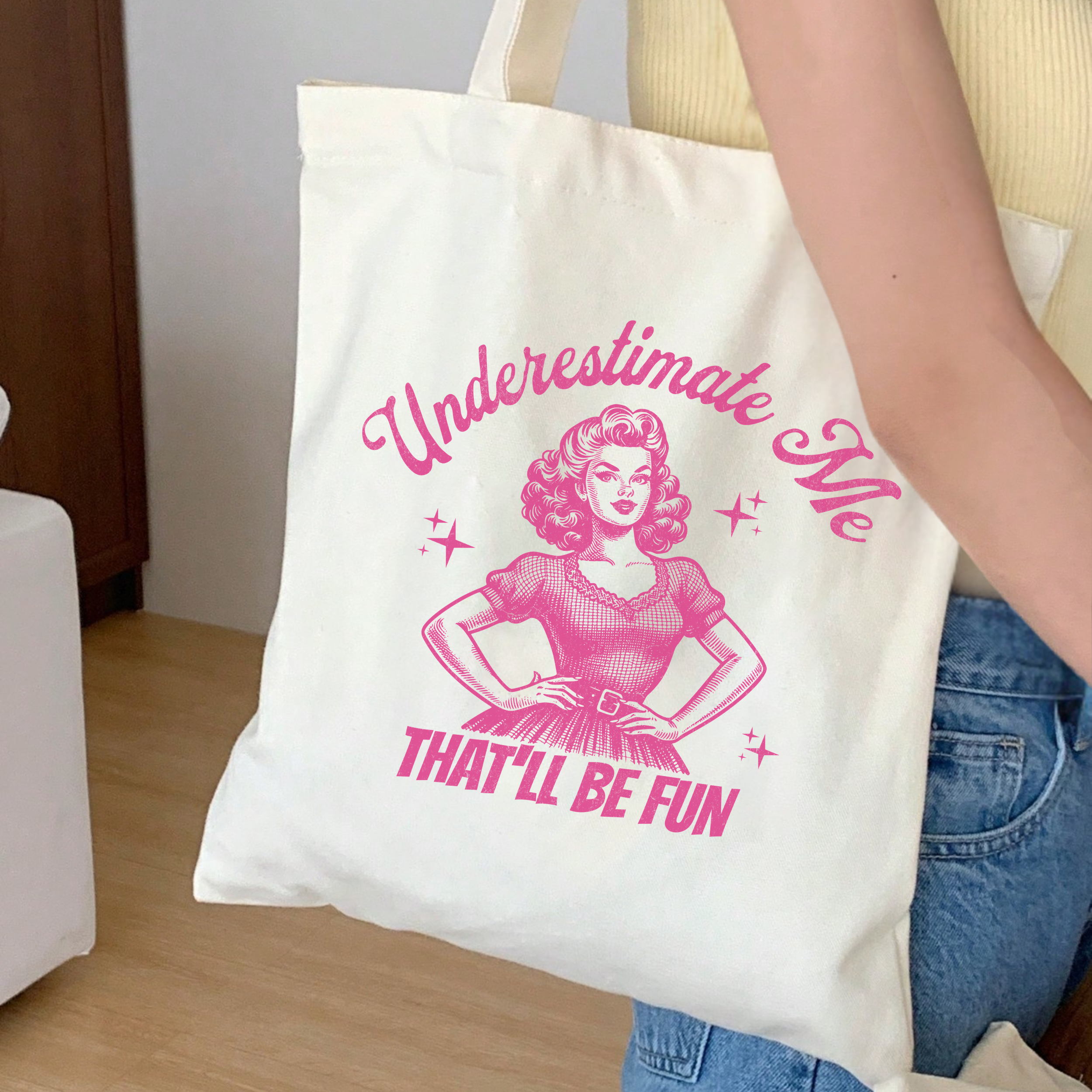 Underestimate Me That'll Be Fun Tote Bag