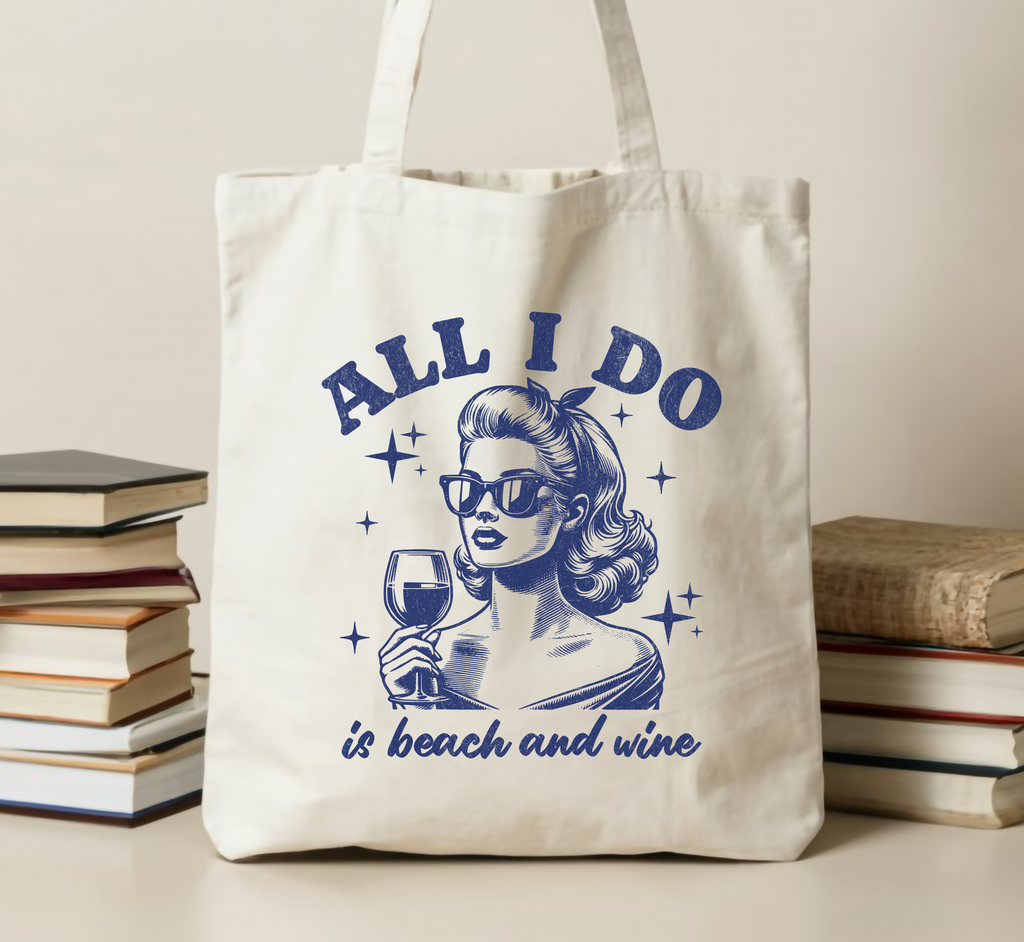 All I Do Is Beach And Wine Tote Bag