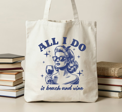All I Do Is Beach And Wine Tote Bag