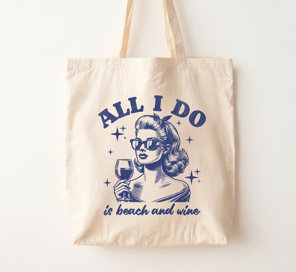All I Do Is Beach And Wine Tote Bag