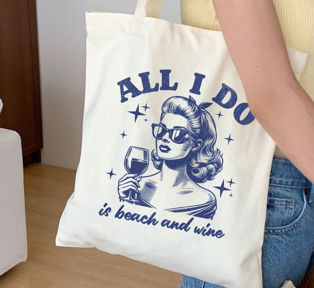 All I Do Is Beach And Wine Tote Bag