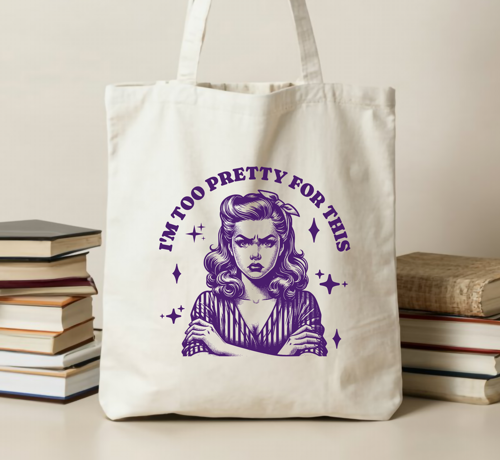 Je suis trop jolie pour ce tote bag