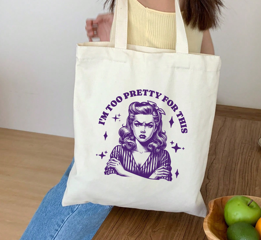 Je suis trop jolie pour ce tote bag