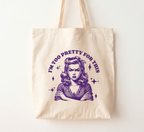 Je suis trop jolie pour ce tote bag