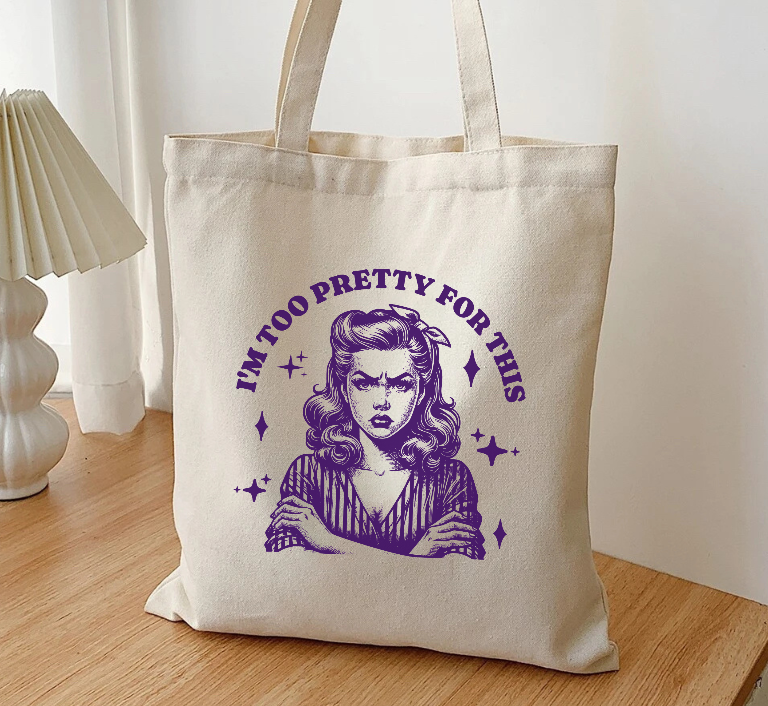 I'm Too Pretty For This Tote Bag