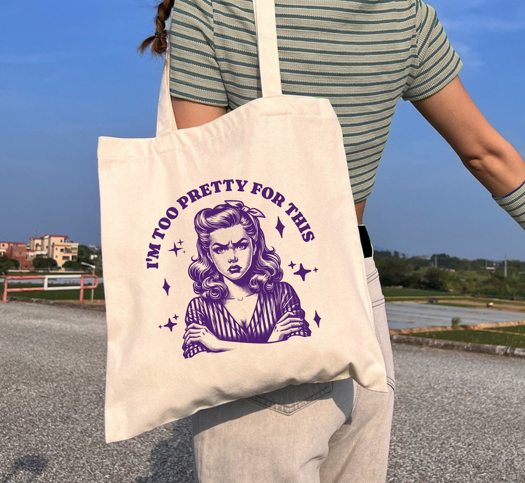 Je suis trop jolie pour ce tote bag