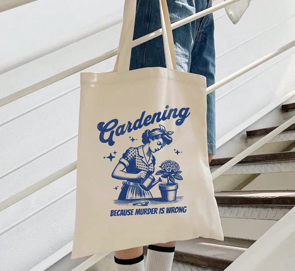 Gardening Because Murder Is Wrong Tote Bag