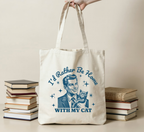 I'd Rather Be Home With My Cat Tote Bag