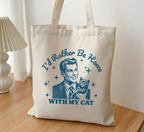 I'd Rather Be Home With My Cat Tote Bag