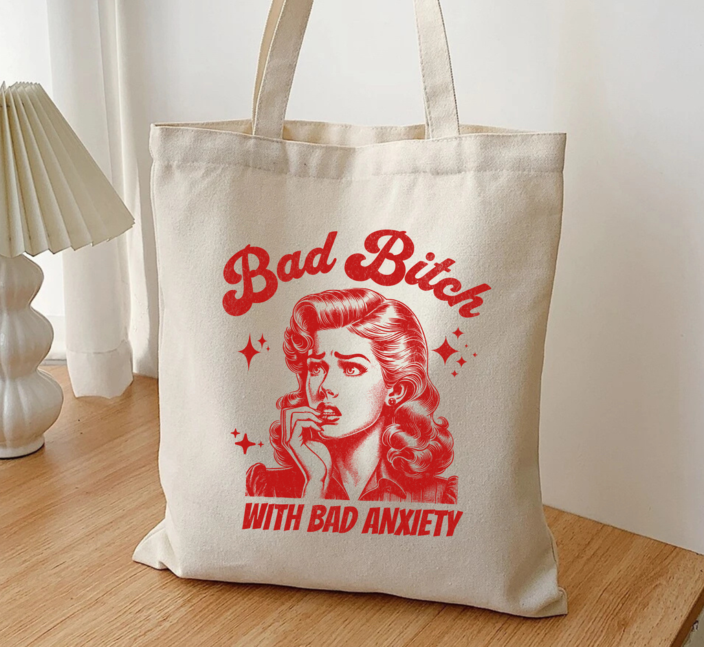 Bad Bitch With Bad Anxiety Tote Bag