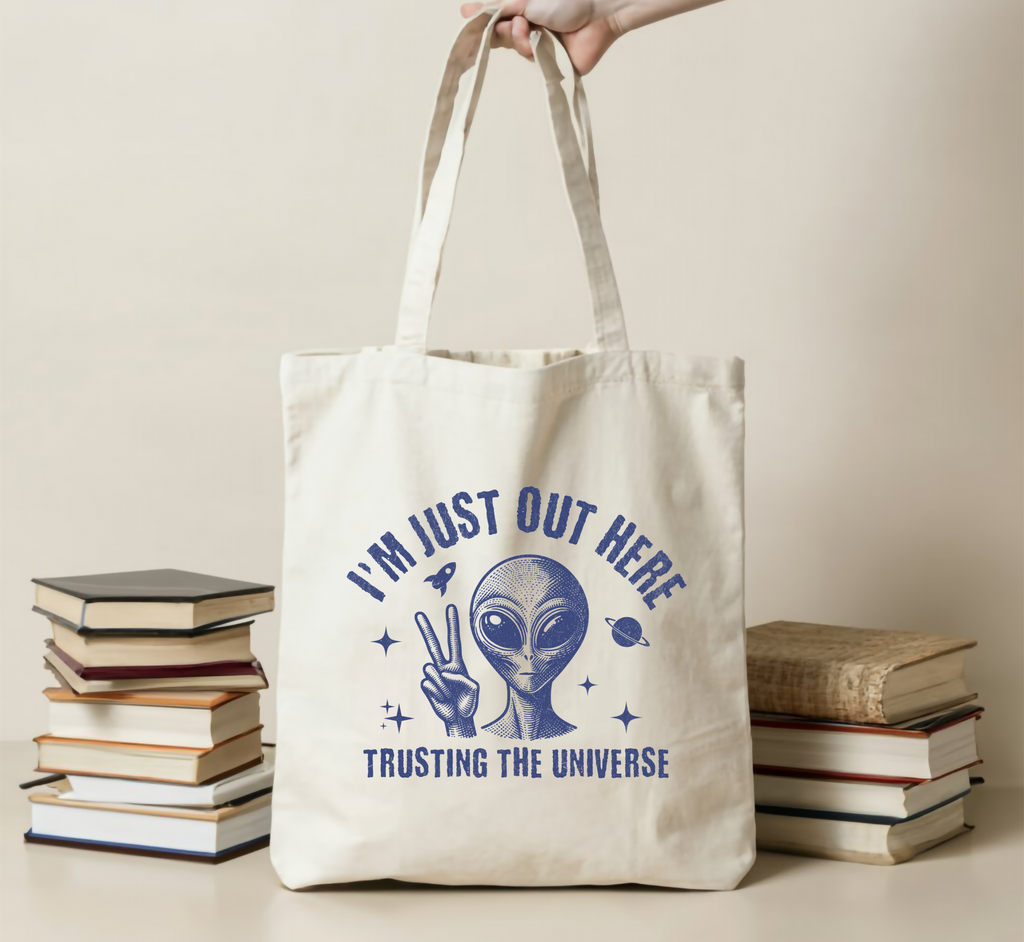 I'm Just Out Here Trusting The Universe Alien Tote Bag