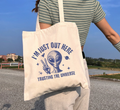 I'm Just Out Here Trusting The Universe Alien Tote Bag