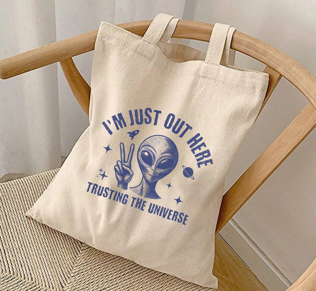 I'm Just Out Here Trusting The Universe Alien Tote Bag