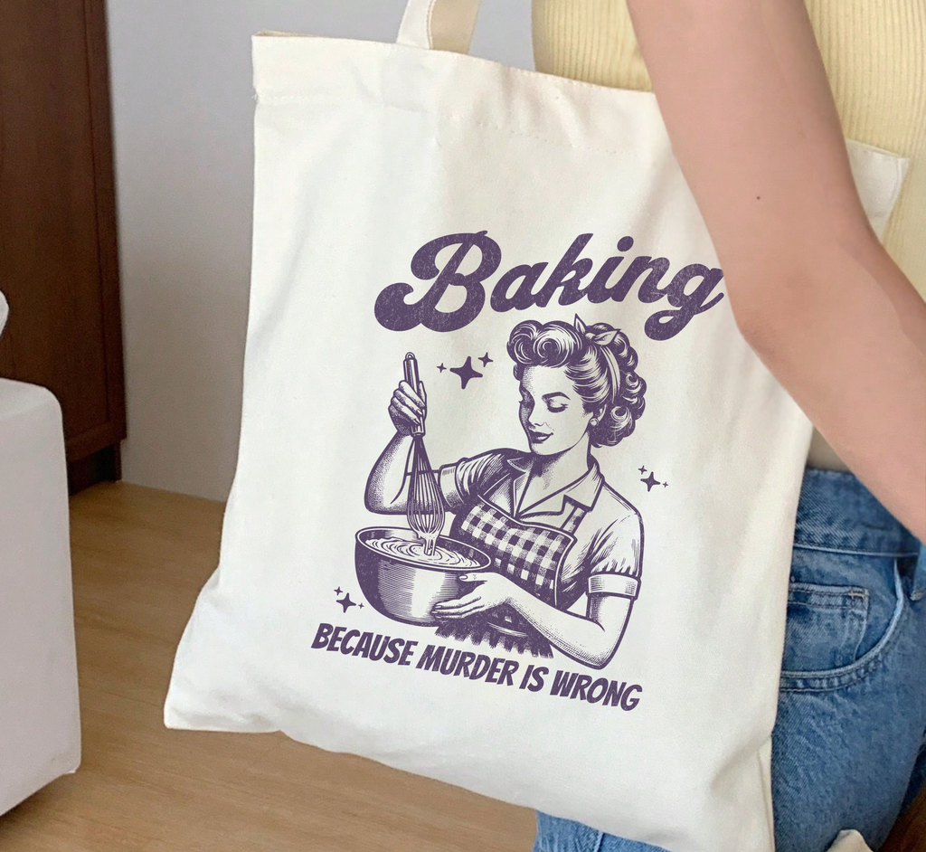 Baking Because Murder Is Wrong Tote Bag