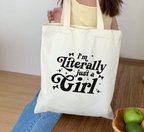 I'm Literally Just A Girl Tote Bag