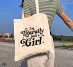 I'm Literally Just A Girl Tote Bag