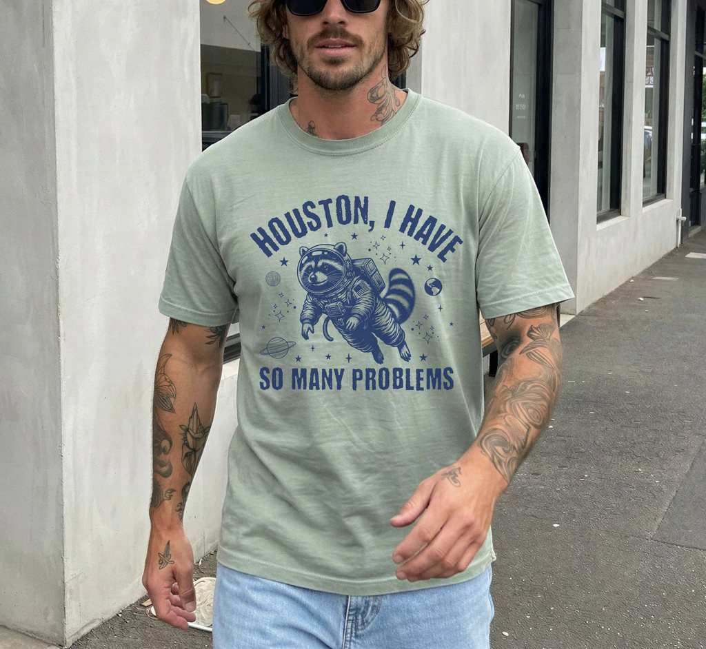 Houston I Have So Many Problems T-Shirt