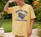 Houston I Have So Many Problems T-Shirt