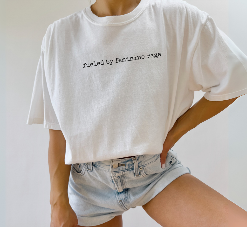 Fueled By Feminine Rage T-Shirt