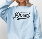Existential Dread Sweatshirt