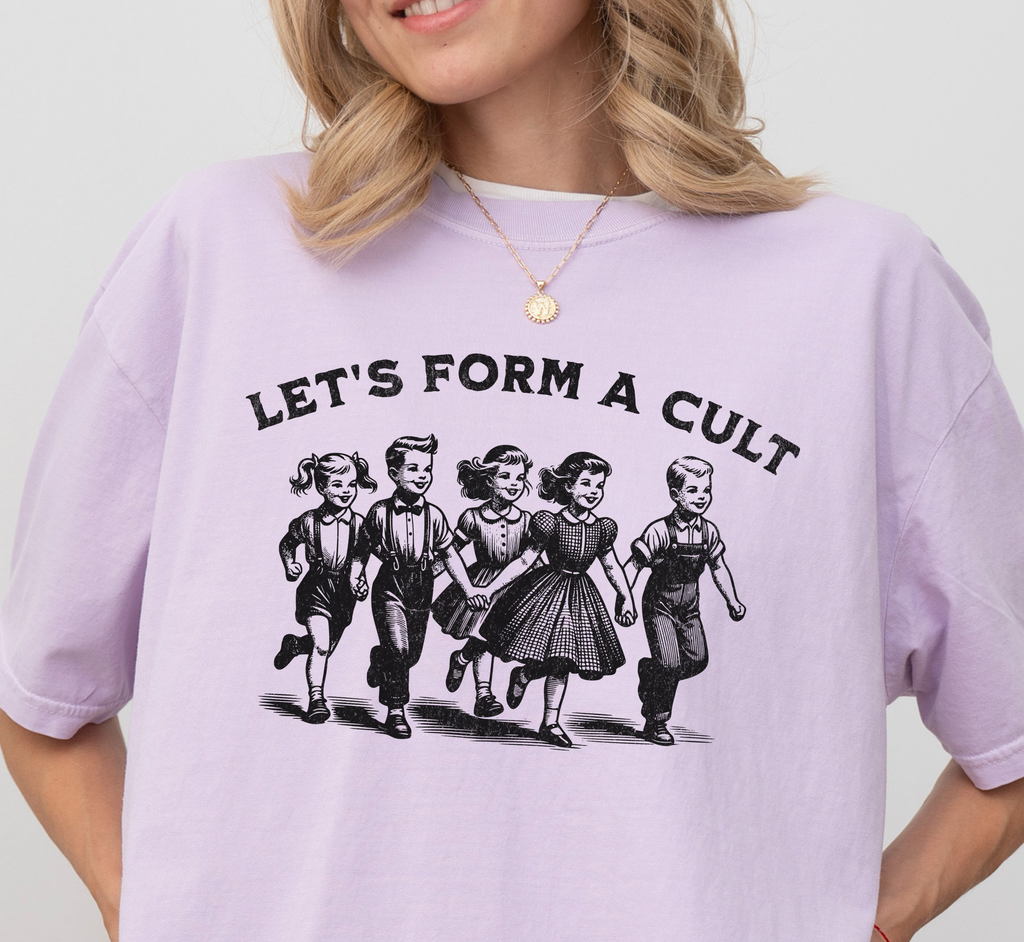 Let's Form A Cult T-Shirt