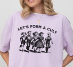 Let's Form A Cult T-Shirt