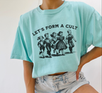 Let's Form A Cult T-Shirt