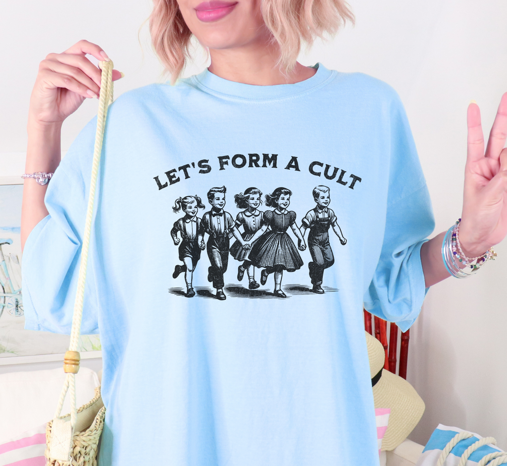 Let's Form A Cult T-Shirt
