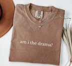 Am I The Drama T-Shirt