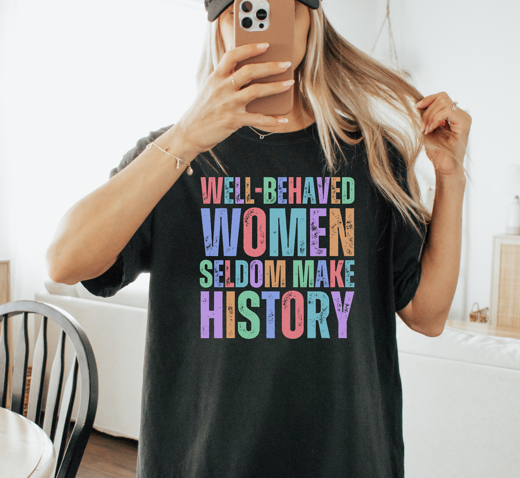 T-shirt Les femmes bien élevées font rarement l'histoire
