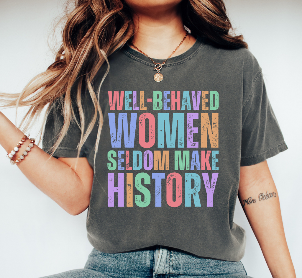 T-shirt Les femmes bien élevées font rarement l'histoire