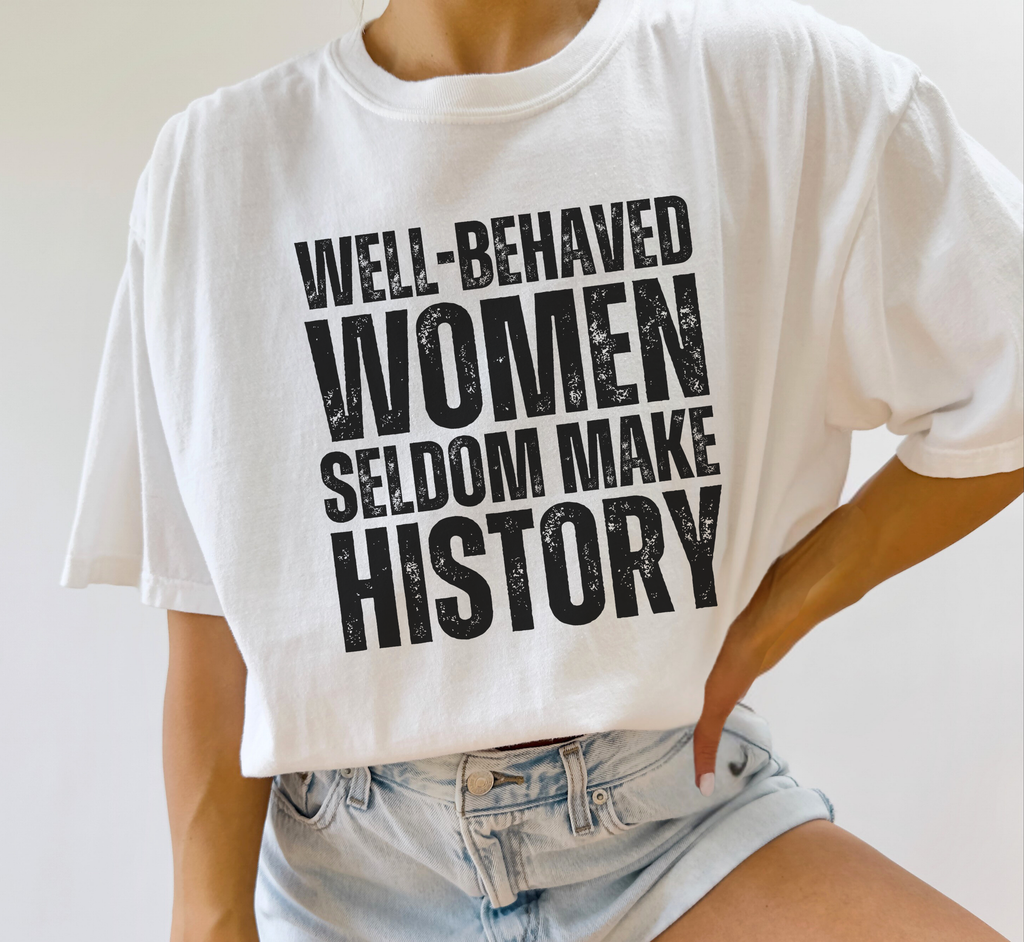 T-shirt Les femmes bien élevées font rarement l'histoire
