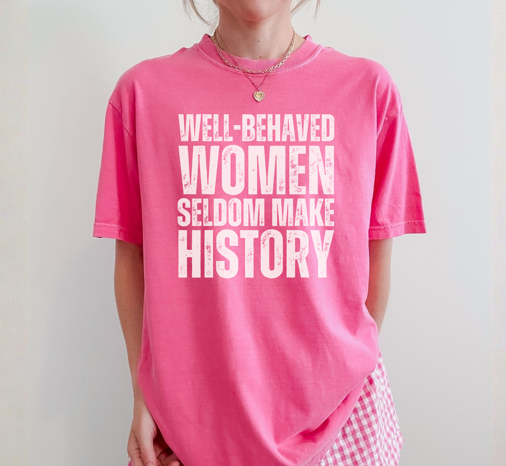T-shirt Les femmes bien élevées font rarement l'histoire