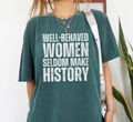 T-shirt Les femmes bien élevées font rarement l'histoire