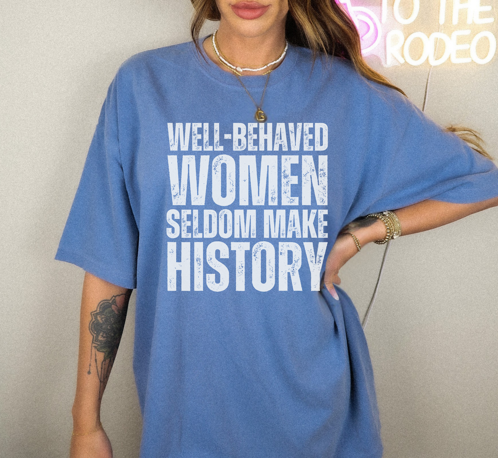 T-shirt Les femmes bien élevées font rarement l'histoire
