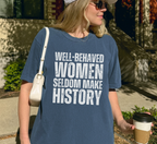 T-shirt Les femmes bien élevées font rarement l'histoire
