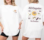 All Oopsies No Daisies T-Shirt