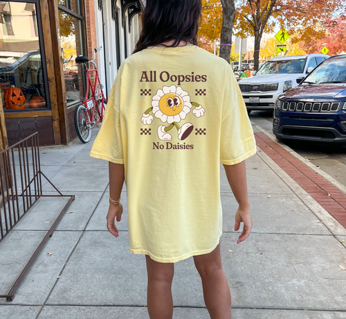 All Oopsies No Daisies T-Shirt