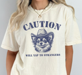 Caution Will Yap To Strangers T-Shirt