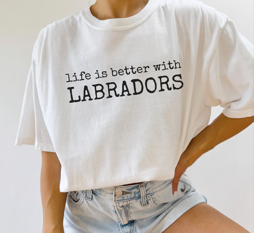 Life Is Better With Labradors T-Shirt