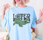 Later Gator T-Shirt